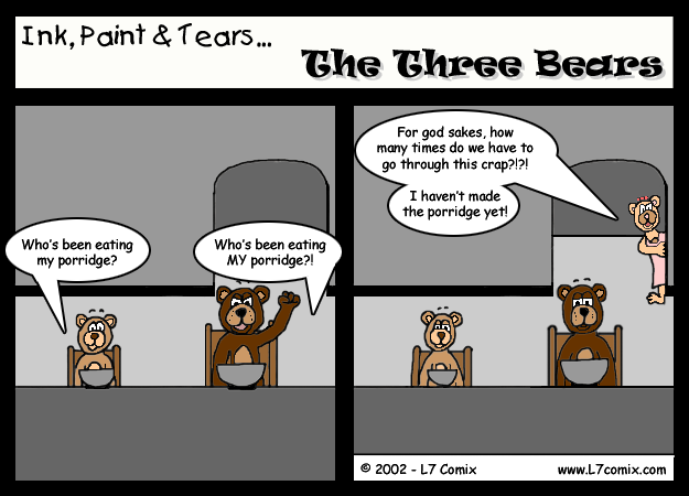 Comic for 12/1/2002 : The Three Bears (keywords: three bears, porridge, mama bear, papa bear, baby bear)