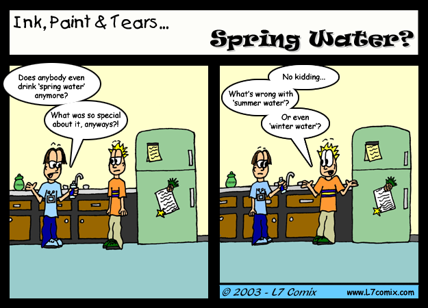 Comic for 5/14/2003 : Spring Water? (keywords: water, scam, spring water, summer, winter, mark, sean, kitchen, bottled)