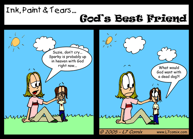 Comic for 9/16/2005 : God's Best Friend (keywords: kellie, little girl, god, suzie, sparky, dead dog)