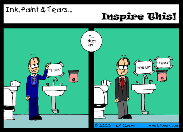 Comic for 11/25/2005 : Inspire This! (keywords: howard, office, think, thoap, bathroom)