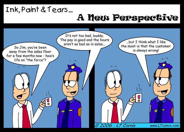 Comic for 2/17/2006 : A New Perspective (keywords: chad, police officer, customer service, force)