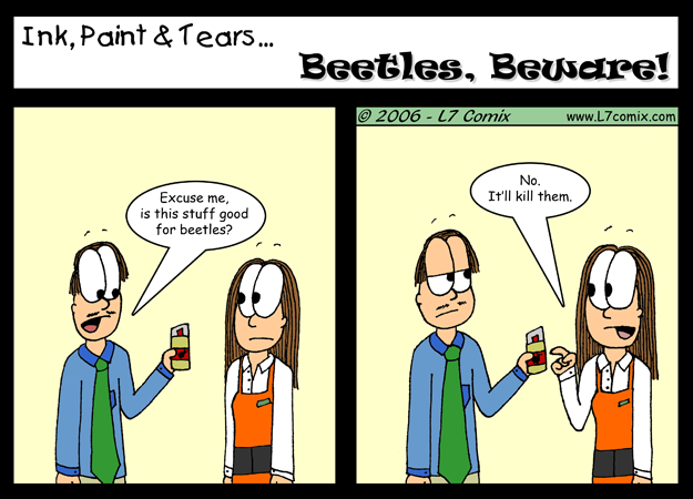 Comic for 2/24/2006 : Beetles, Beware! (keywords: howard, lane, beetles, bugs, bug spray, kill, home depot)