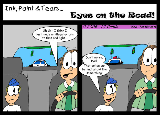 Comic for 7/12/2006 : Eyes on the Road! (keywords: dad, little johnny, u-turn, car, driving, police car)