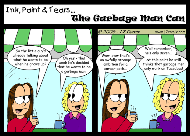 Comic for 7/14/2006 : The Garbage Man Can (keywords: lane, mom, little guy, kid, ambition, career, work, tuesday)