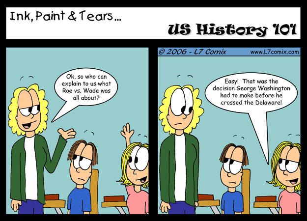 Comic for 9/15/2006 : US History 101 (keywords: mom, kellie, college, school, class, row vs. wade, delaware, george washington, blonde)